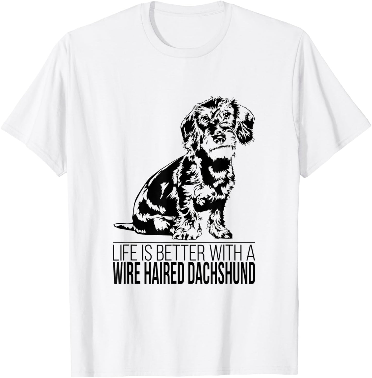 Life is better Wire Haired Dachshund dog saying dog Women T-Shirt - T-Shirt | White