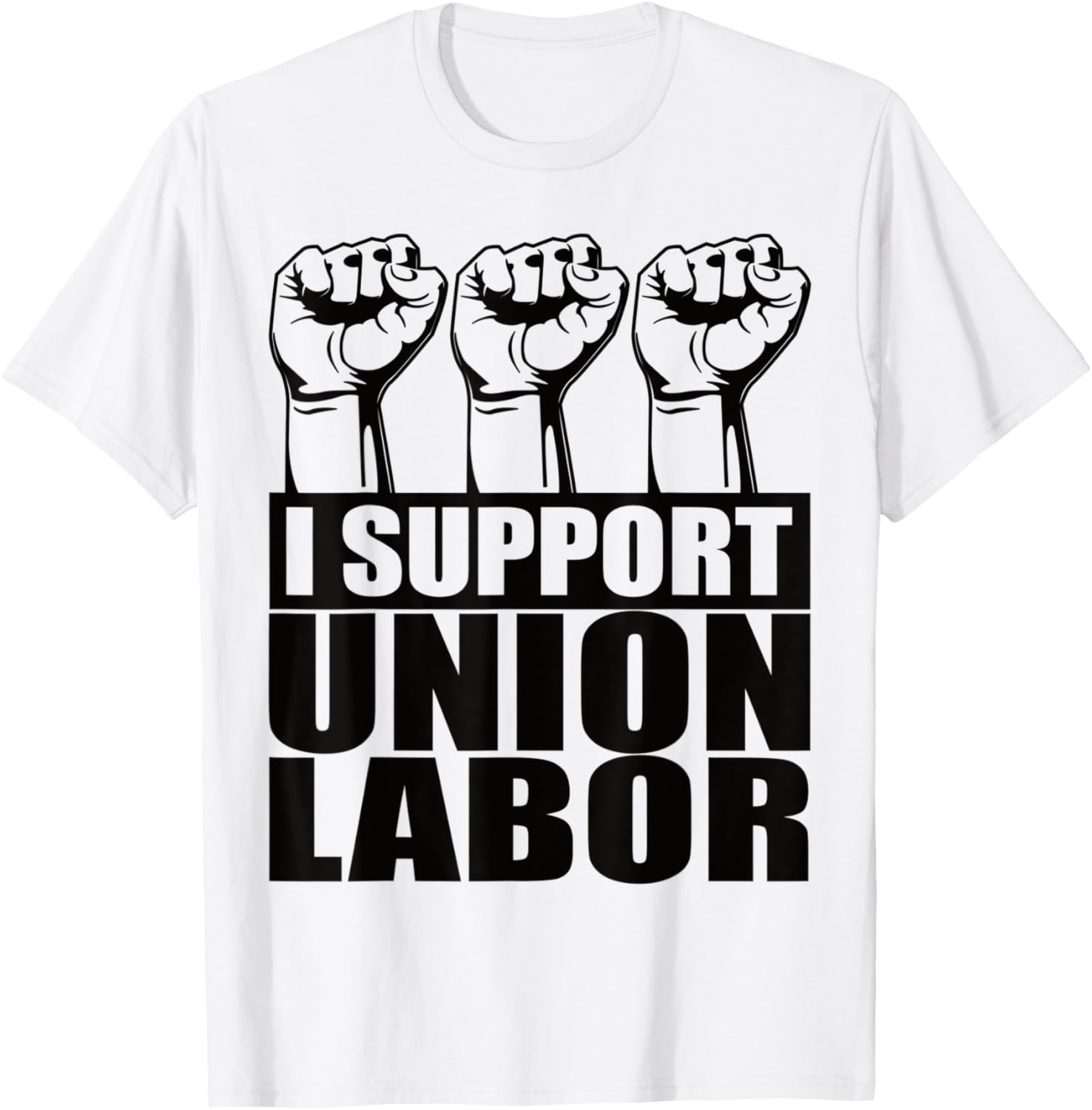 I Support Union Labor Union Strong For Proud Union Worker T-Shirt - T-Shirt | White