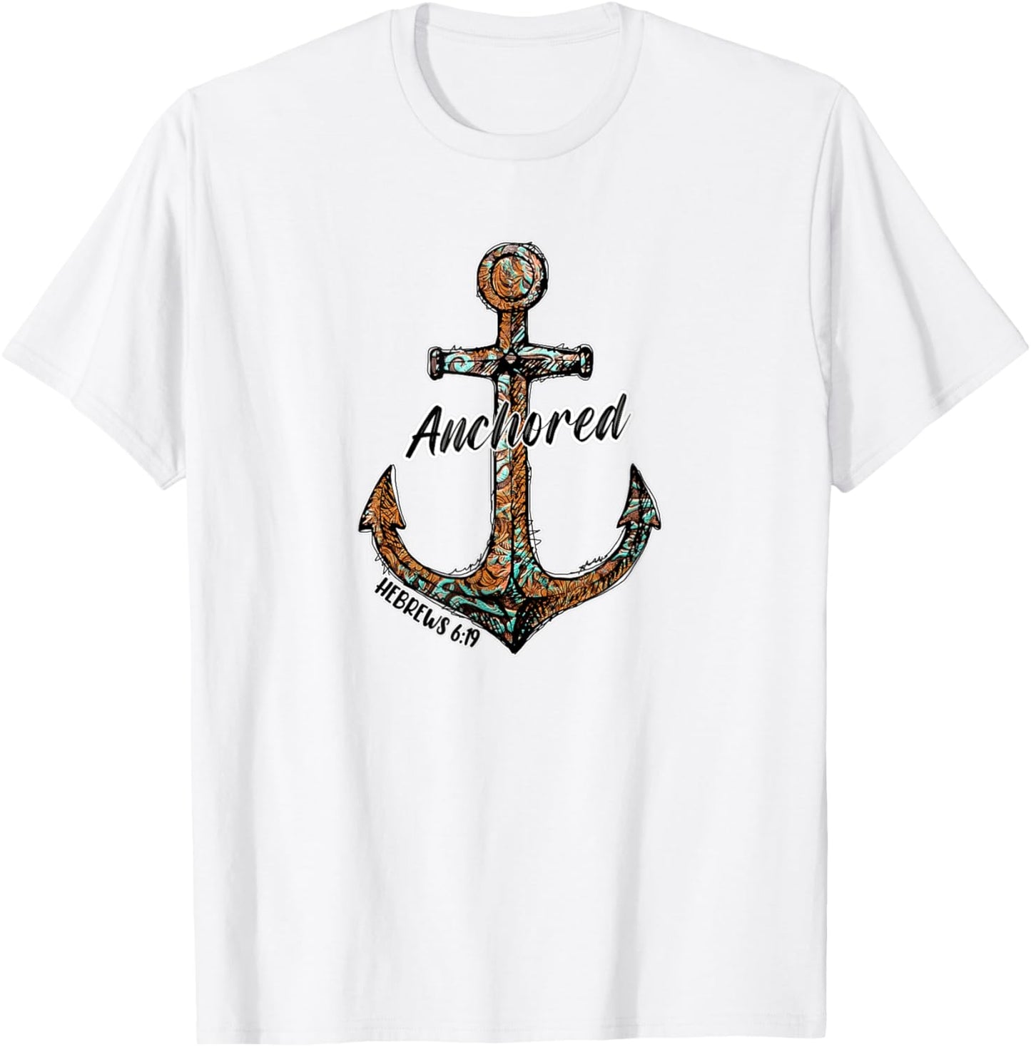 Hebrew 6 19 Anchored Anchor For Christians Who Loves Jesus T-Shirt - T-Shirt | White