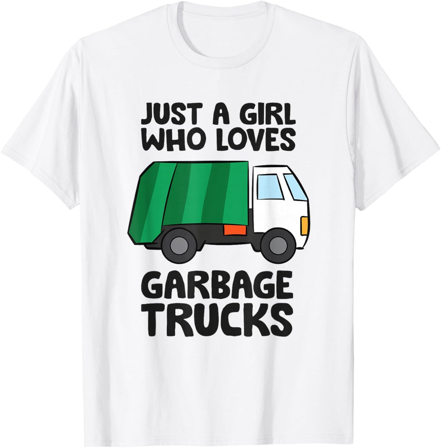 Just a Girl Who Loves Garbage Trucks T-Shirt - T-Shirt | White
