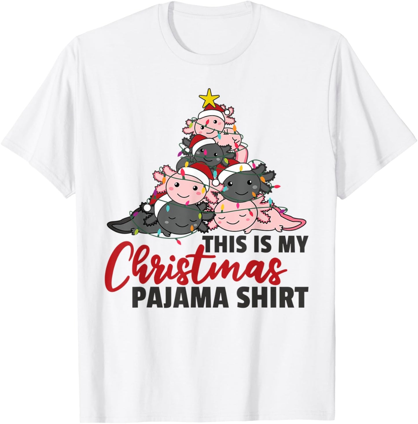 Axolotl Christmas Tree Axolotls this is my Christmas Pajama T-Shirt - T-Shirt | White