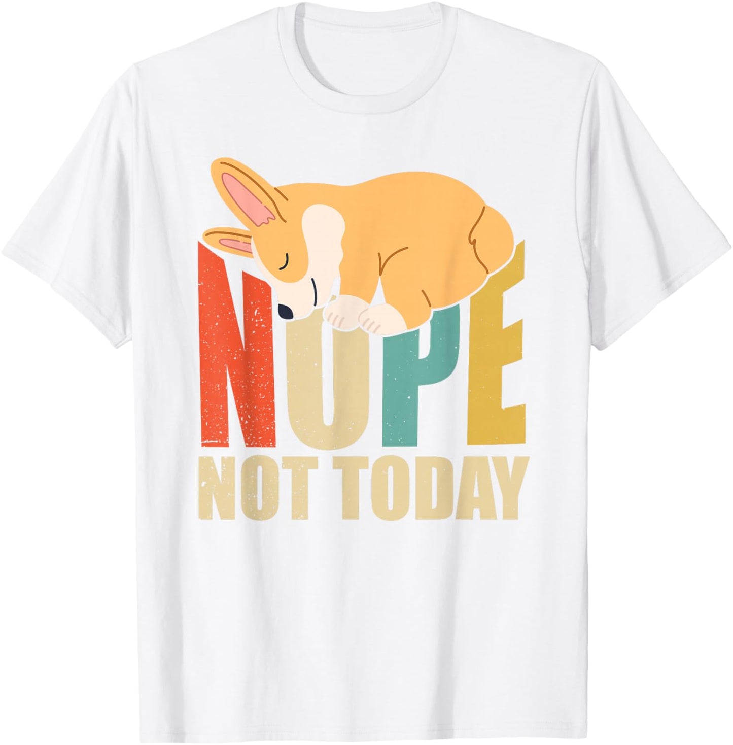 Funny Nope Not Today Lazy Corgi T-Shirt - T-Shirt | White