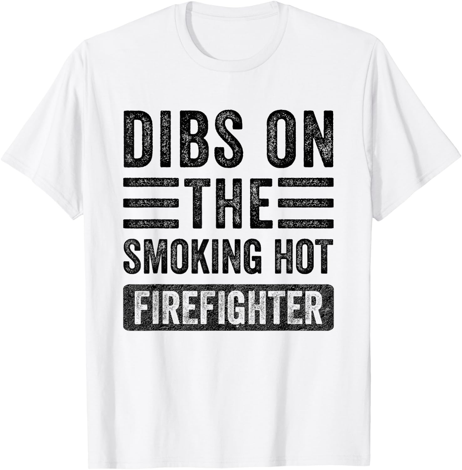 Dibs on The Smoking Hot Firefighter Funny Wife Girlfriend T-Shirt - T-Shirt | White