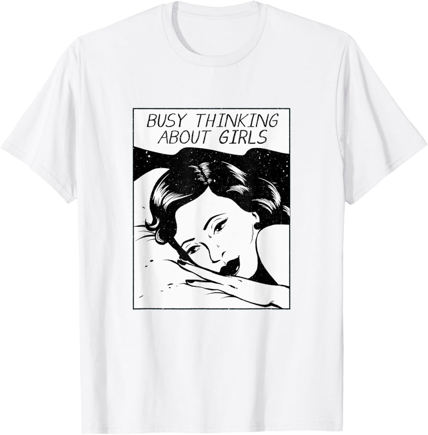 Busy Thinking About Girls T-Shirt - T-Shirt | White
