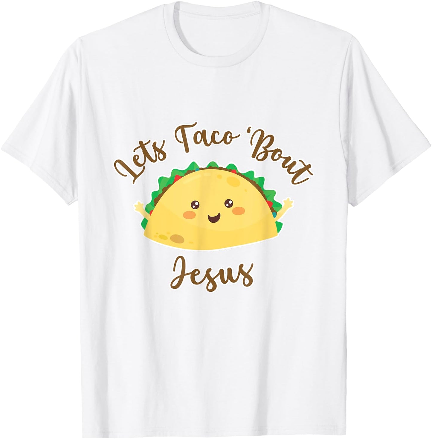 Lets Taco 'Bout Jesus - Cute and Funny Christian Taco Pun T-Shirt - T-Shirt | White