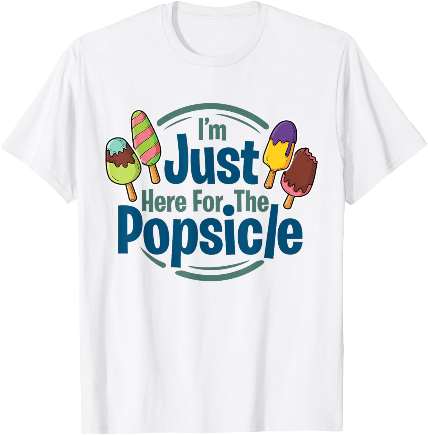 I'm Just Here For The Popsicle Lover, Summer, Pop T-Shirt - T-Shirt | White