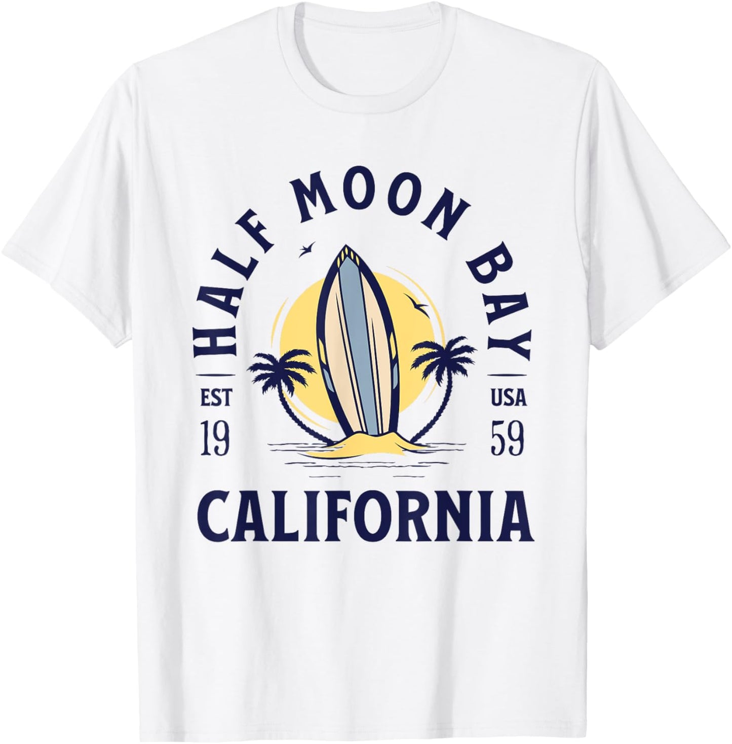 Half Moon Bay California Beach Surf Summer Vacation Vintage Men Women Kids T-Shirt - T-Shirt | White