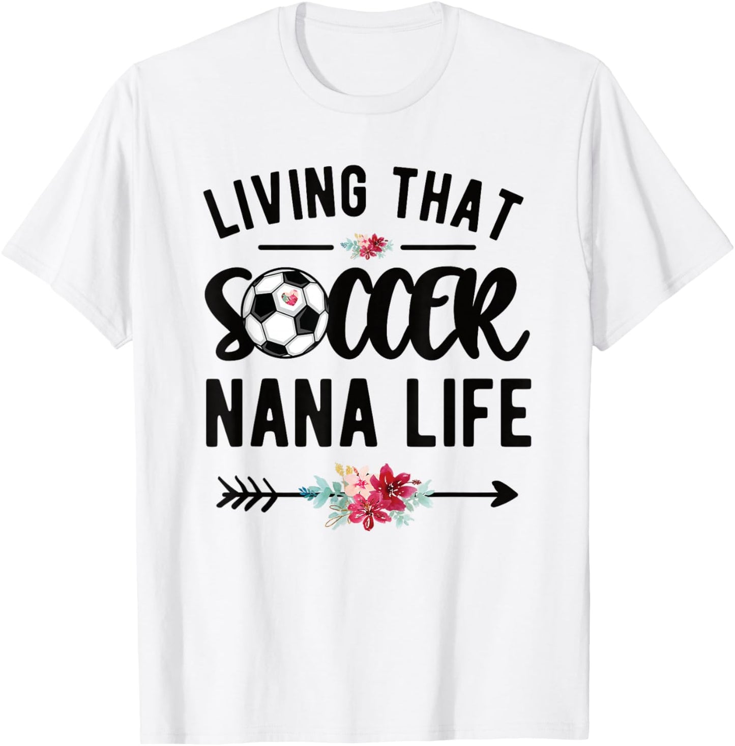 Living That Soccer Nana Life Soccer Player Nana T-Shirt - T-Shirt | White
