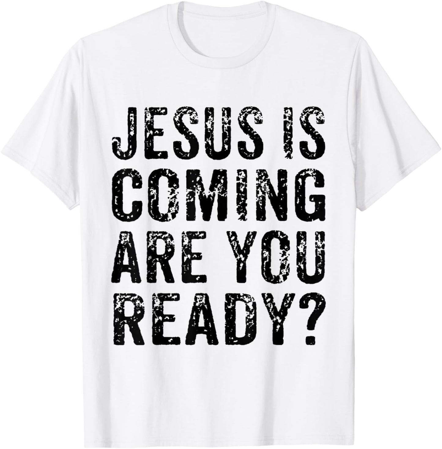 Jesus Is Coming Are You Ready? Religious Christian Vintage T-Shirt - T-Shirt | White