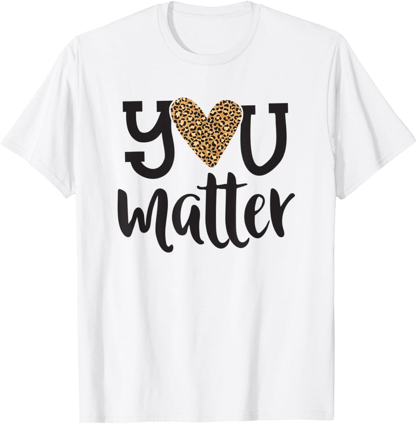 You Matter Leopard Print Teacher Kind Counselor Kindness T-Shirt - T-Shirt | White