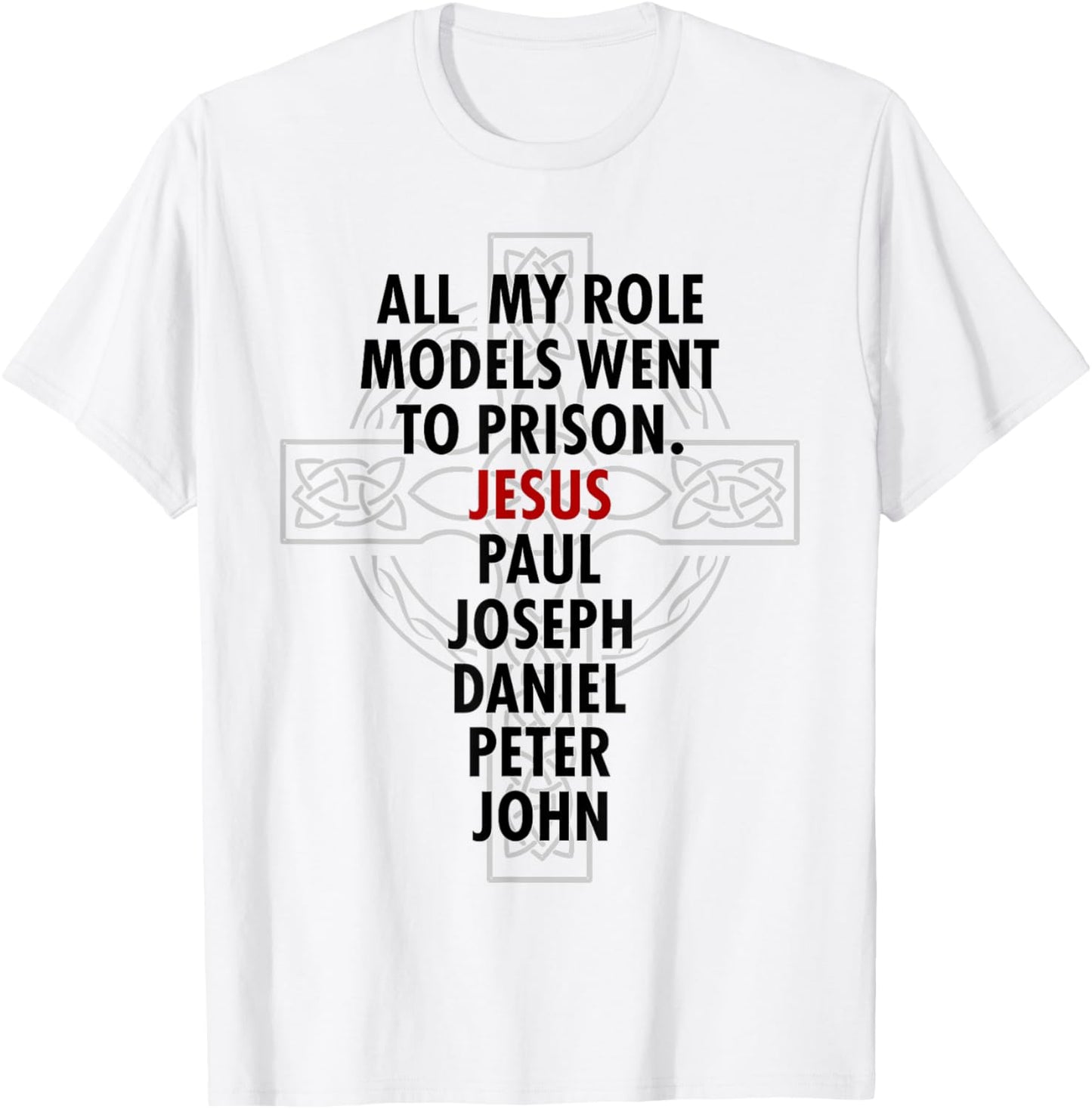 All My Role Models Went To Prison - Jesus T-Shirt - T-Shirt | White