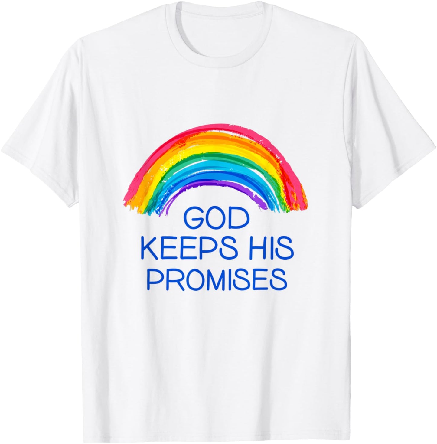 God Keeps His Promises Rainbow Colors faith And Trust In God T-Shirt - T-Shirt | White