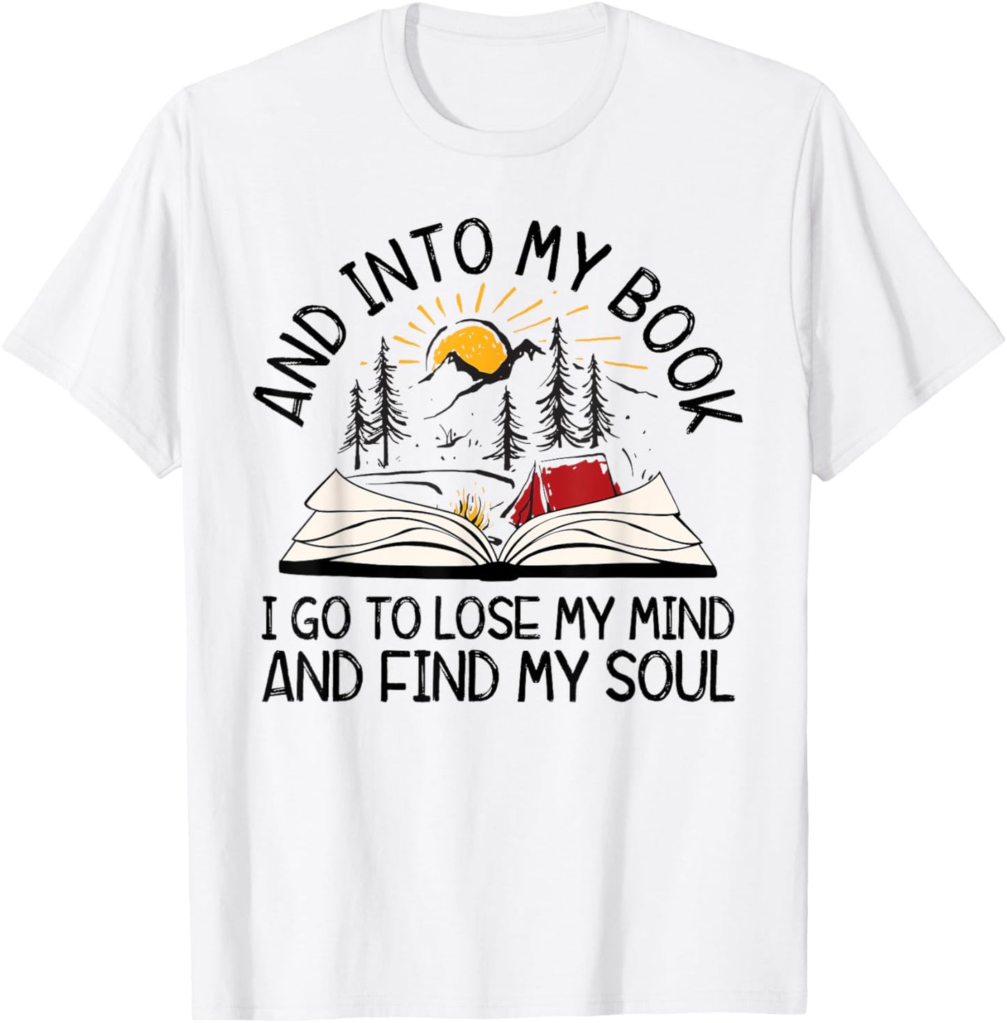 AYzV Into My Book I Go To Lose My Mind Find My Soul Booker T-Shirt - T-Shirt | White