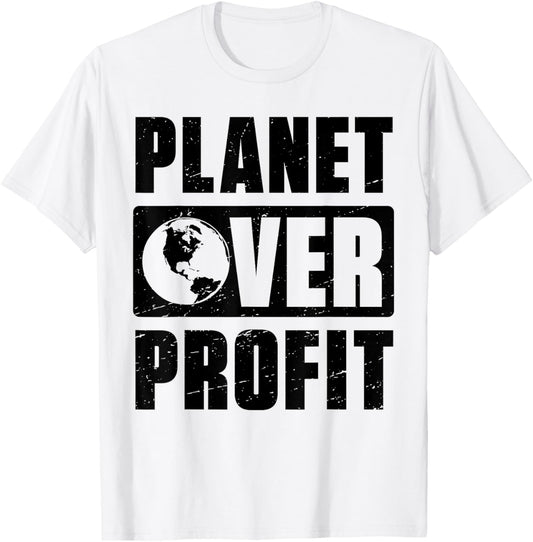 Earth Day Planet Over Profit Environmental Climate Change T-Shirt - T-Shirt | White