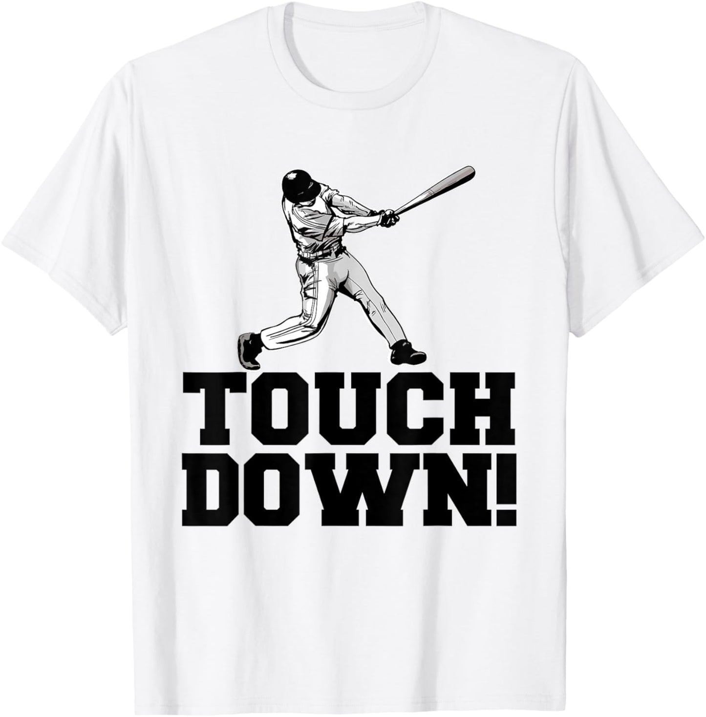 Baseball Touchdown funny Sarcastic Baseball Touchdown T-Shirt - T-Shirt | White