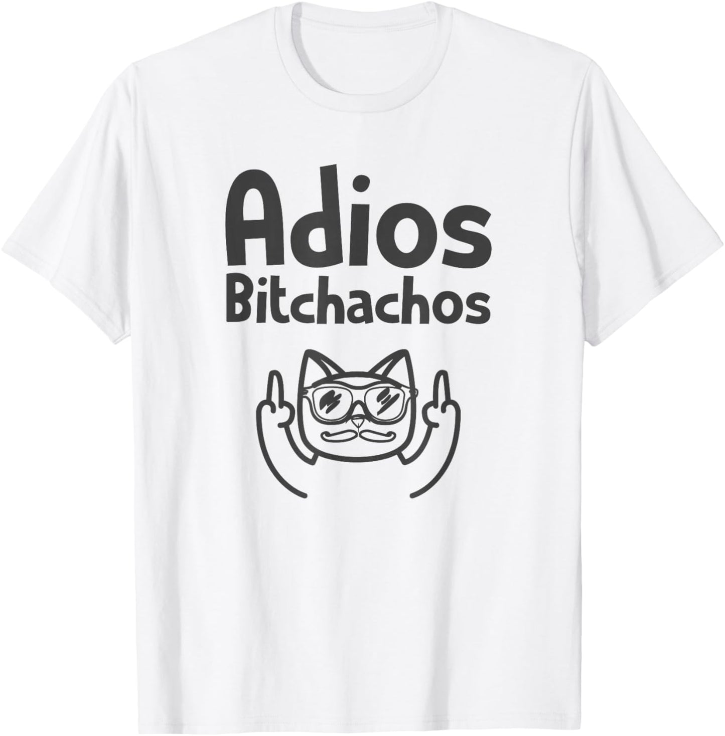 Cat Adios Bitchachos Cinco De Mayo Middle Finger T-Shirt - T-Shirt | White