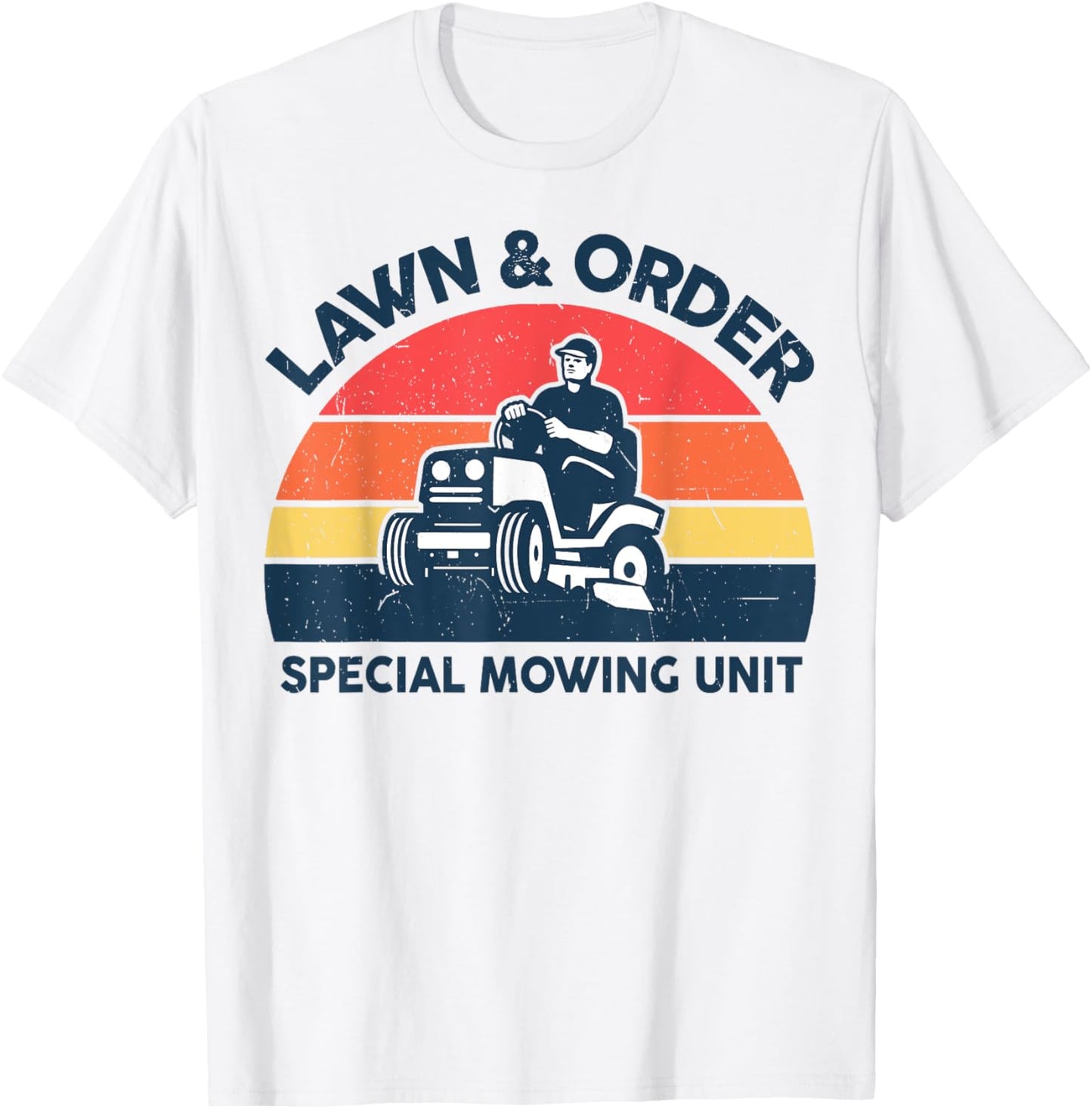Lawn Order Special Mowing Unit Funny Mower Gardening Dad T-Shirt - T-Shirt | White