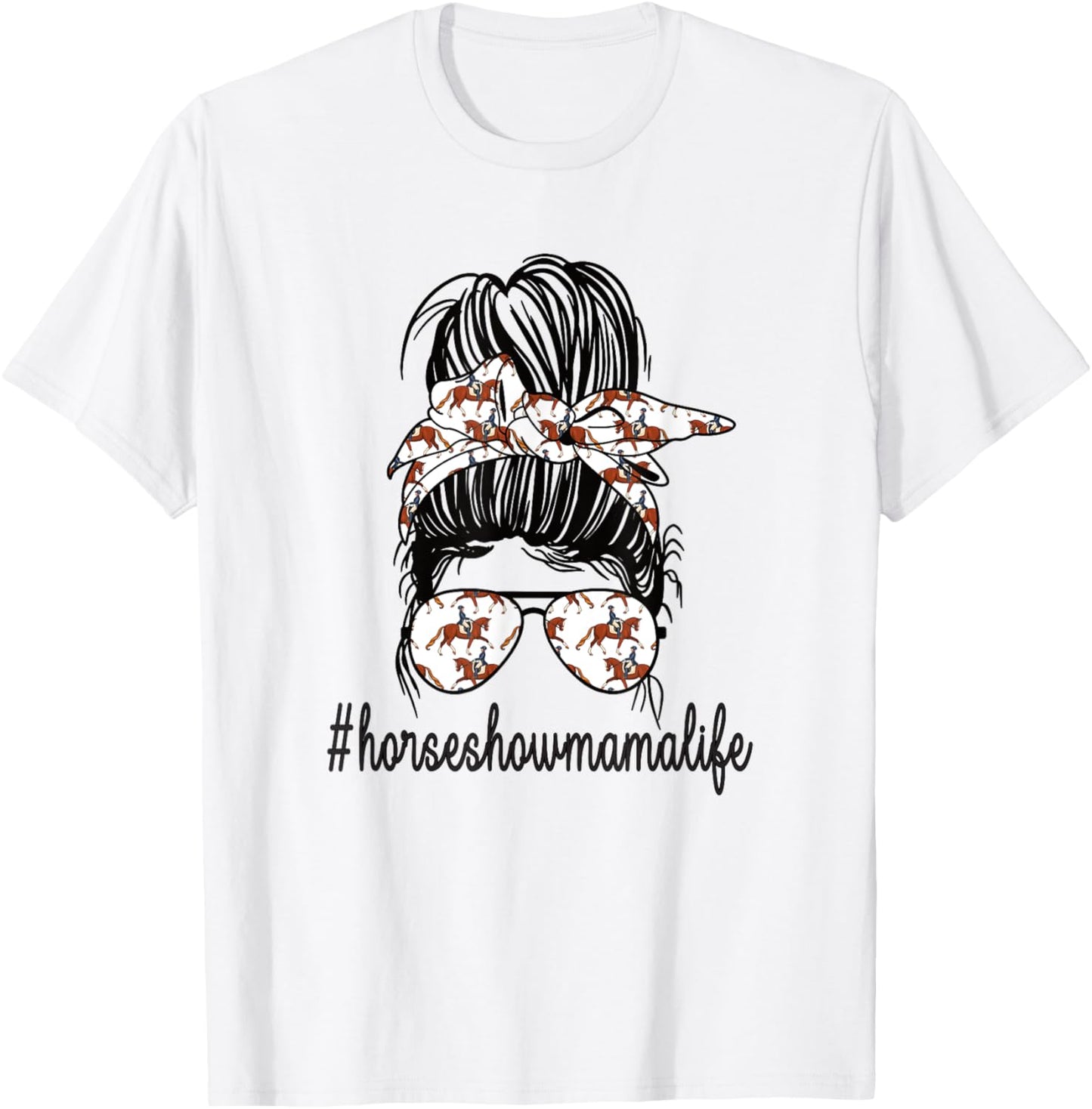 Horse Show Mama Life Messy Bun Equestrian Mother T-Shirt - T-Shirt | White