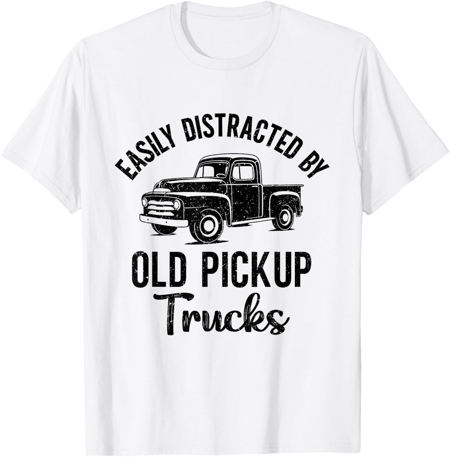 Easily Distracted By Old Pickup Trucks T-Shirt - T-Shirt | White
