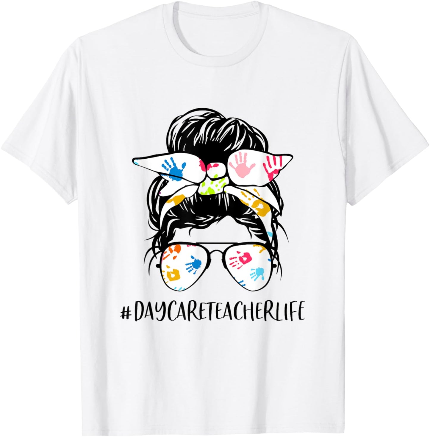 Daycare Teacher Life Messy Bun Hair Glasses Back to School Women T-Shirt - T-Shirt | White