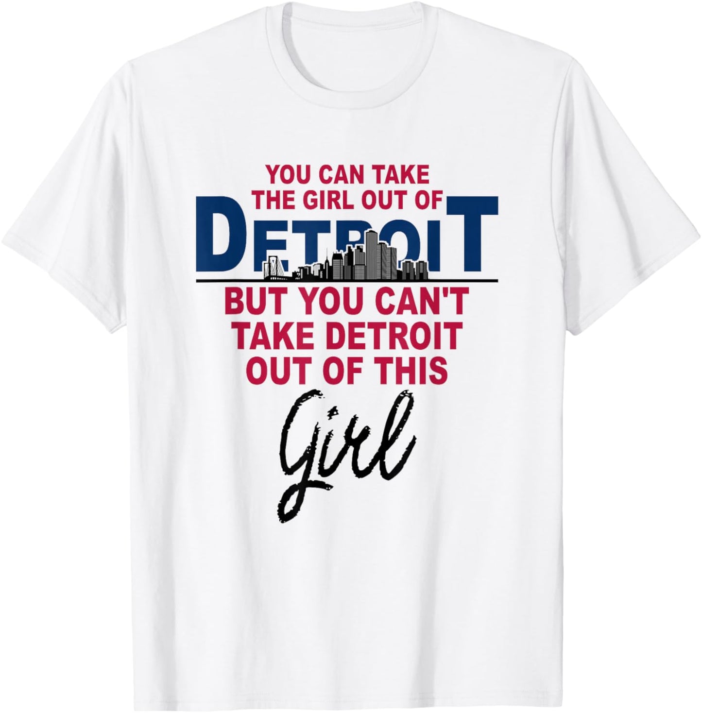 Proud Detroit - Detroit Girl - Moved from Detroit T-Shirt - T-Shirt | White