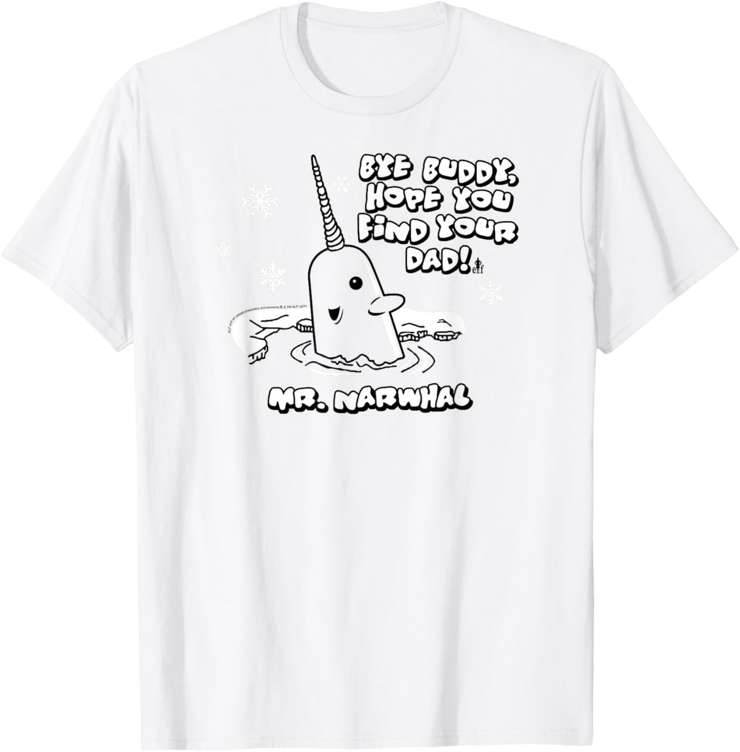 Elf Mr. Narwhal Bye Buddy Funny Christmas T-Shirt - T-Shirt | White