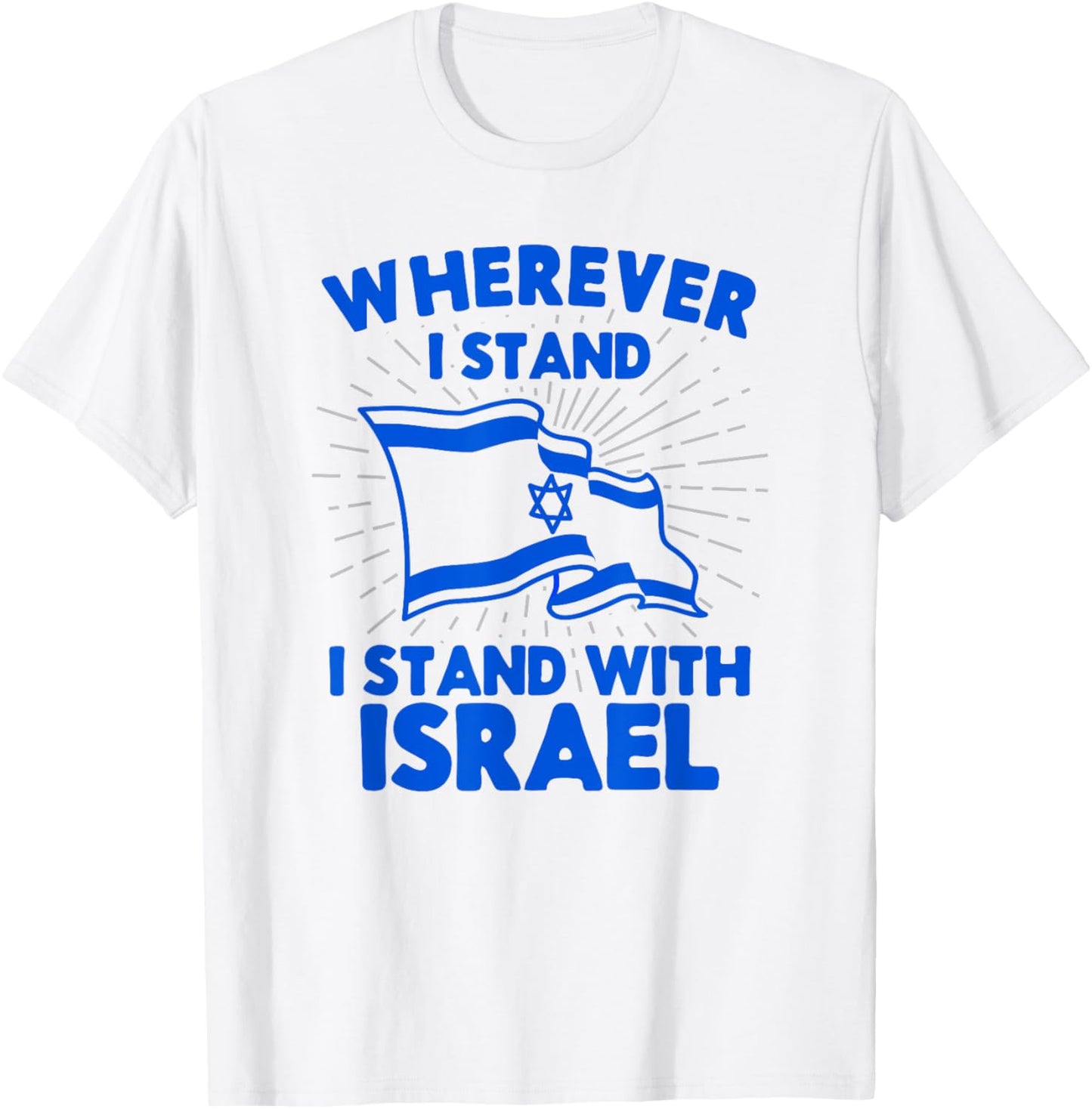 Wherever I Stand I Stand With Israel Flag Jewish Gift T-Shirt - T-Shirt | White