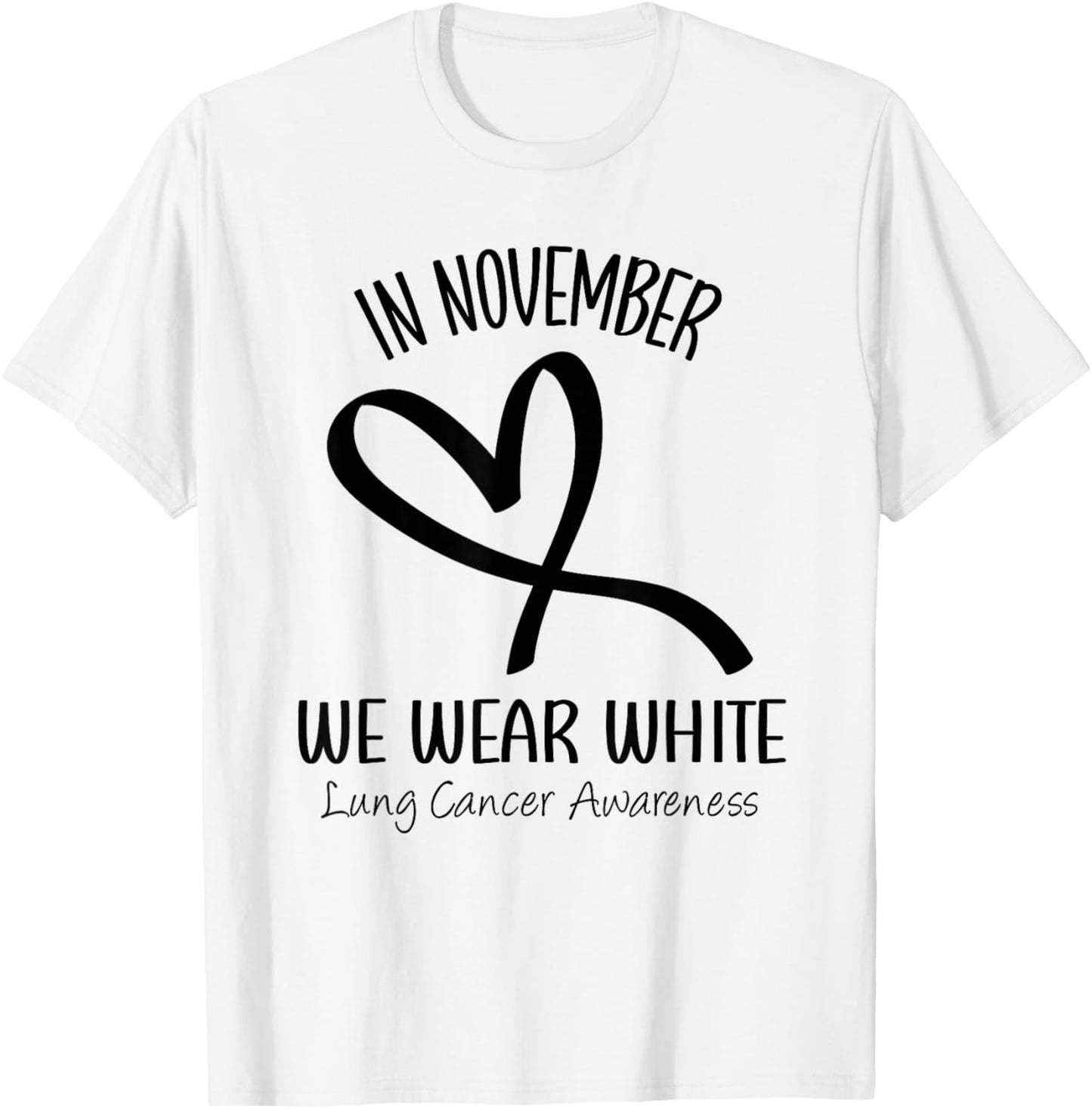 Heart In November We Wear White Lung Cancer Awareness Ribbon T-Shirt - T-Shirt | White