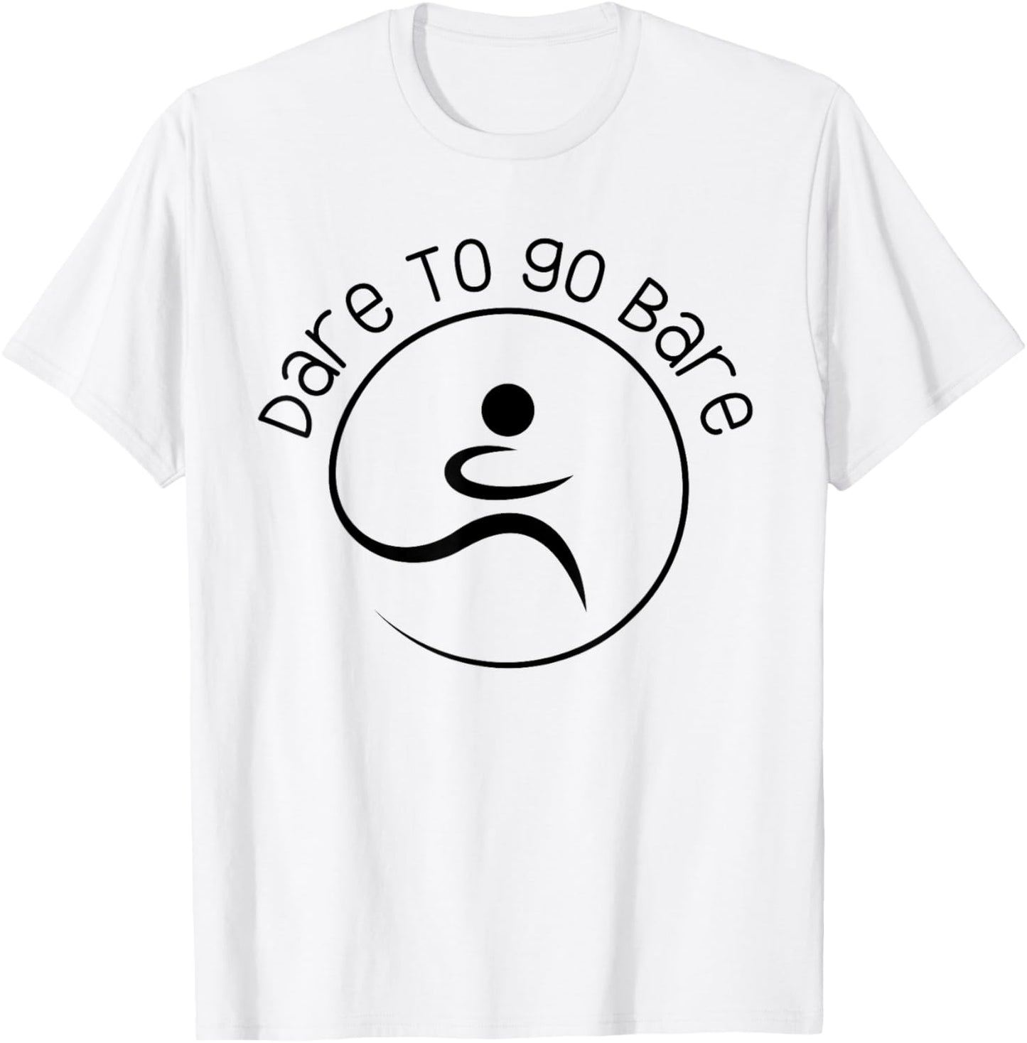 Funny Naked Nude Runner shirt, DARE TO GO BARE T-Shirt - T-Shirt | White