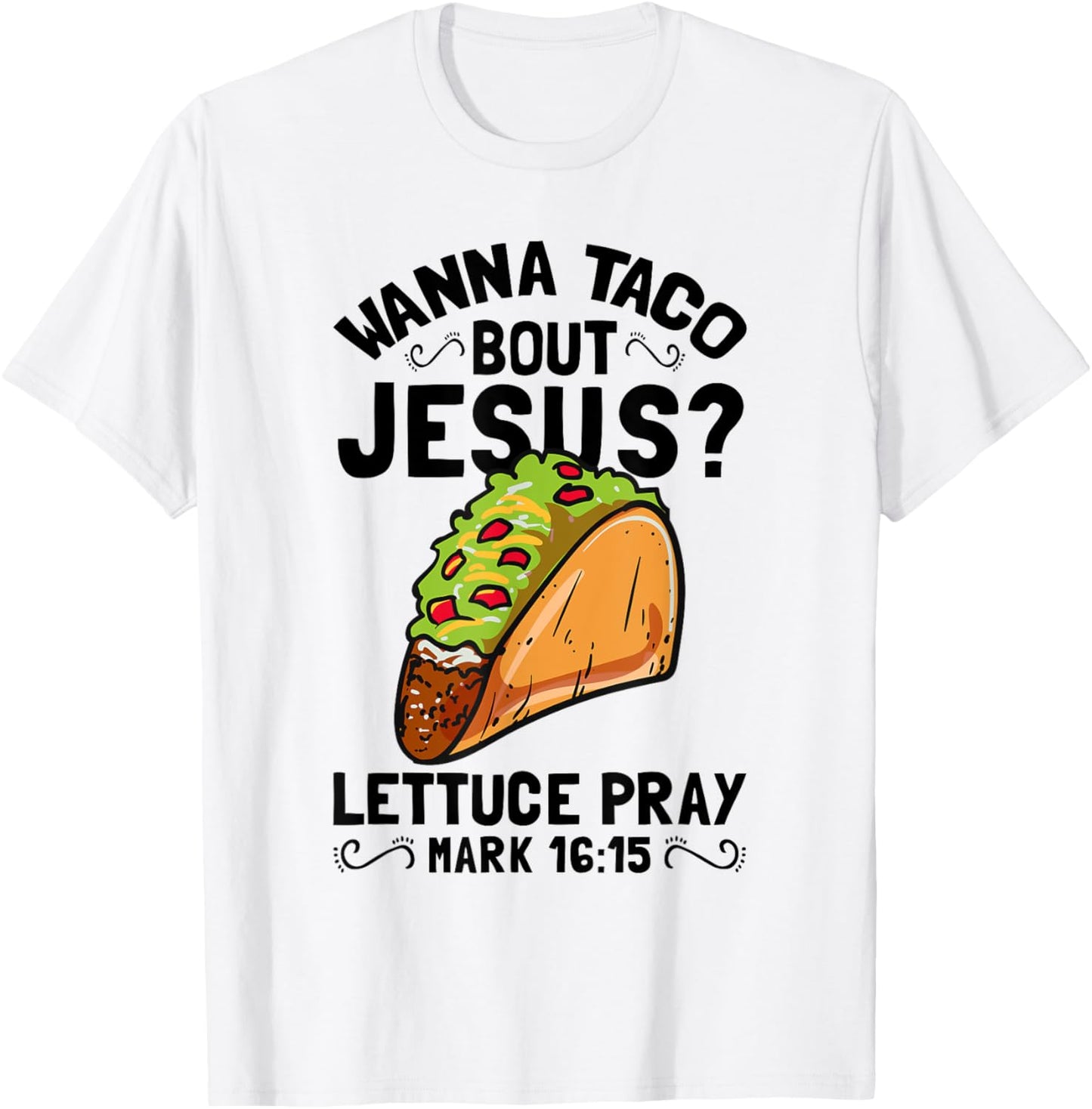 Wanna Taco Bout Jesus Funny Christian T-Shirt - T-Shirt | White