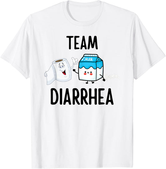 Lactose Intolerant Team Diarrhea Sarcastic Humor Cringe Meme T-Shirt - T-Shirt | White