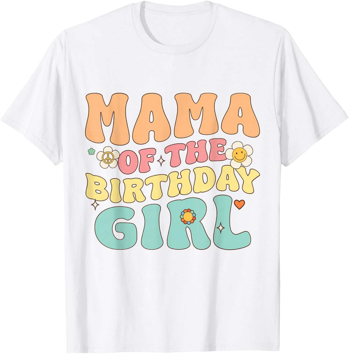Mama of The Birthday Girl Retro Groovy Themed Aesthetic T-Shirt - T-Shirt | White