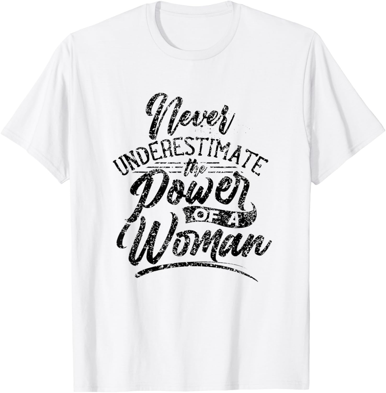 Never Underestimate The Power Of A Woman Female Girl T-Shirt - T-Shirt | White