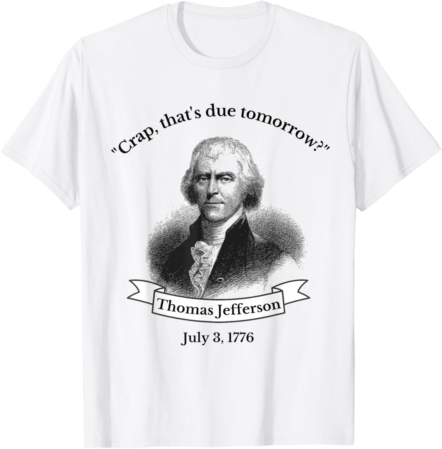 Funny Thomas Jefferson 4th Of July History Teacher Gift T-Shirt - T-Shirt | White