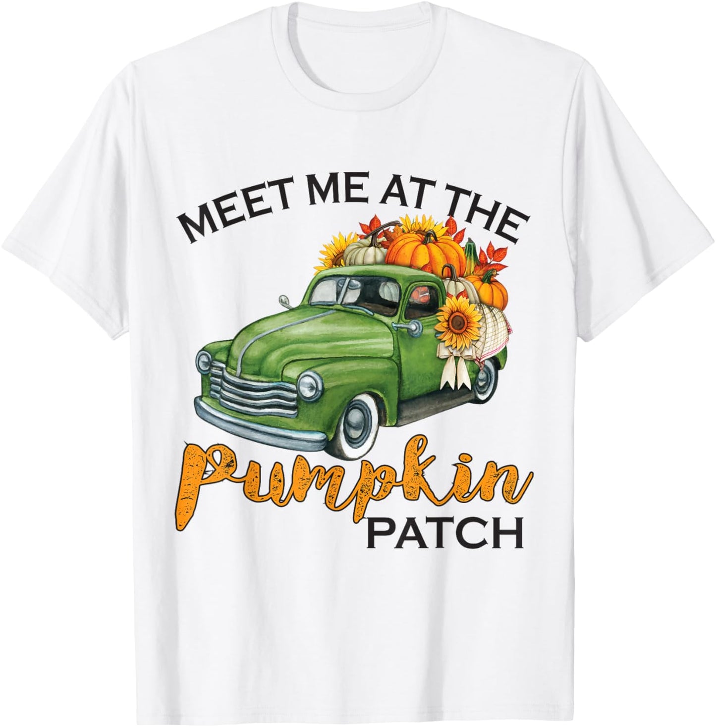 Meet Me At The Pumpkin Patch Pickup Fall Thanksgiving Xmas T-Shirt - T-Shirt | White