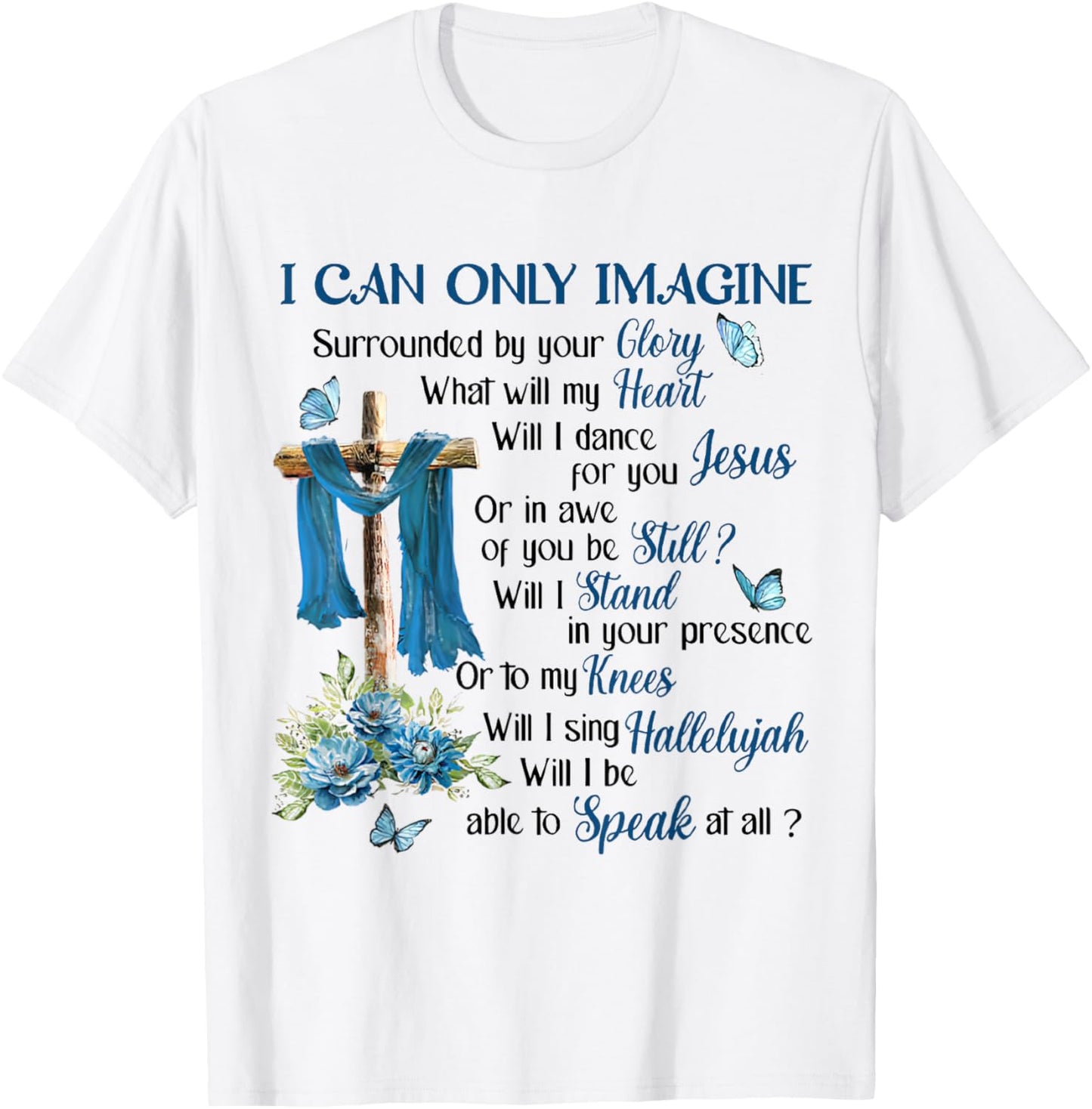I Only Can Imagine Faith Christian Cross Butterfly Jesus T-Shirt - T-Shirt | White