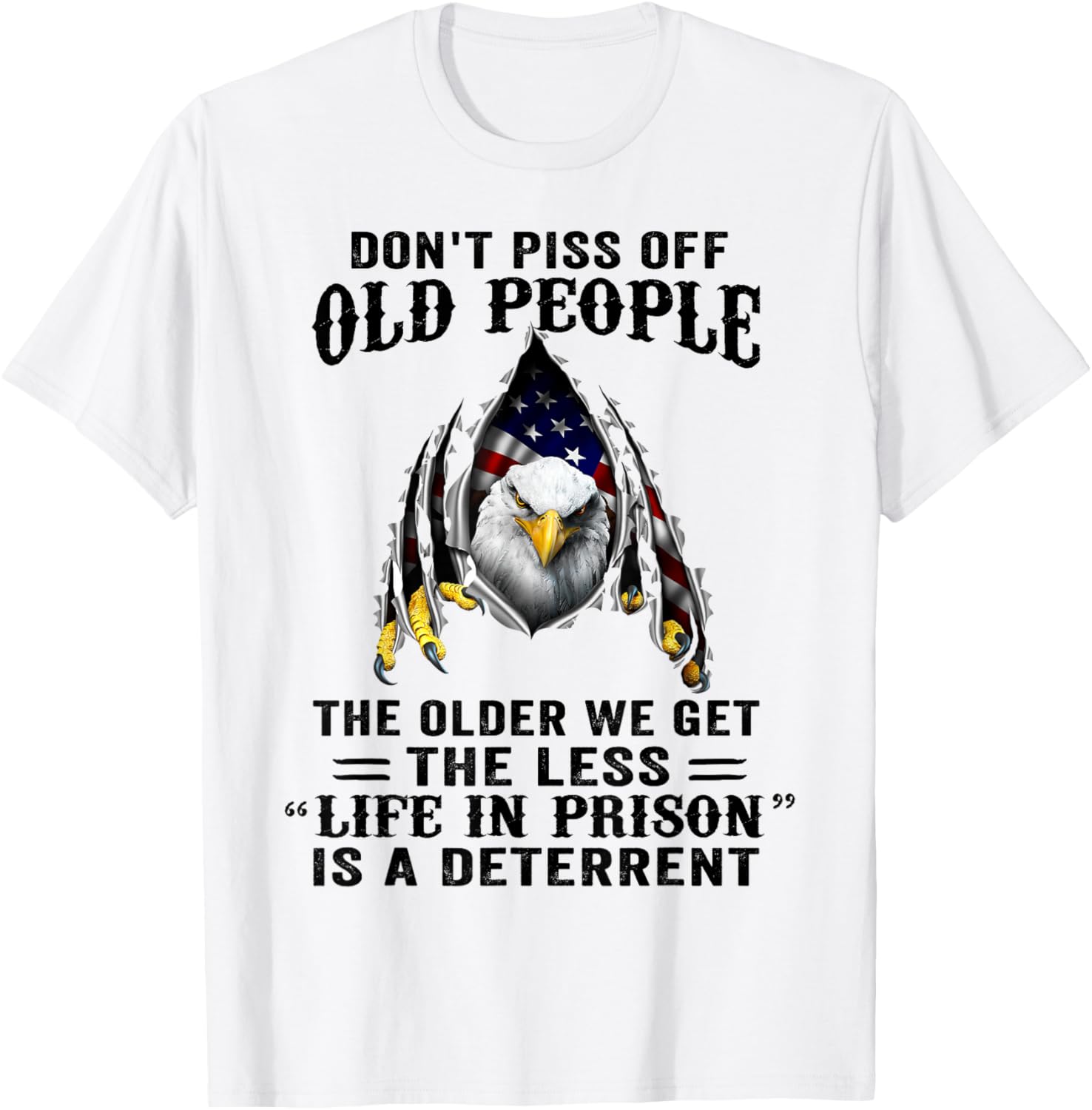 Don't Piss Off Old People The Older We Get Eagle & US Flag T-Shirt - T-Shirt | White