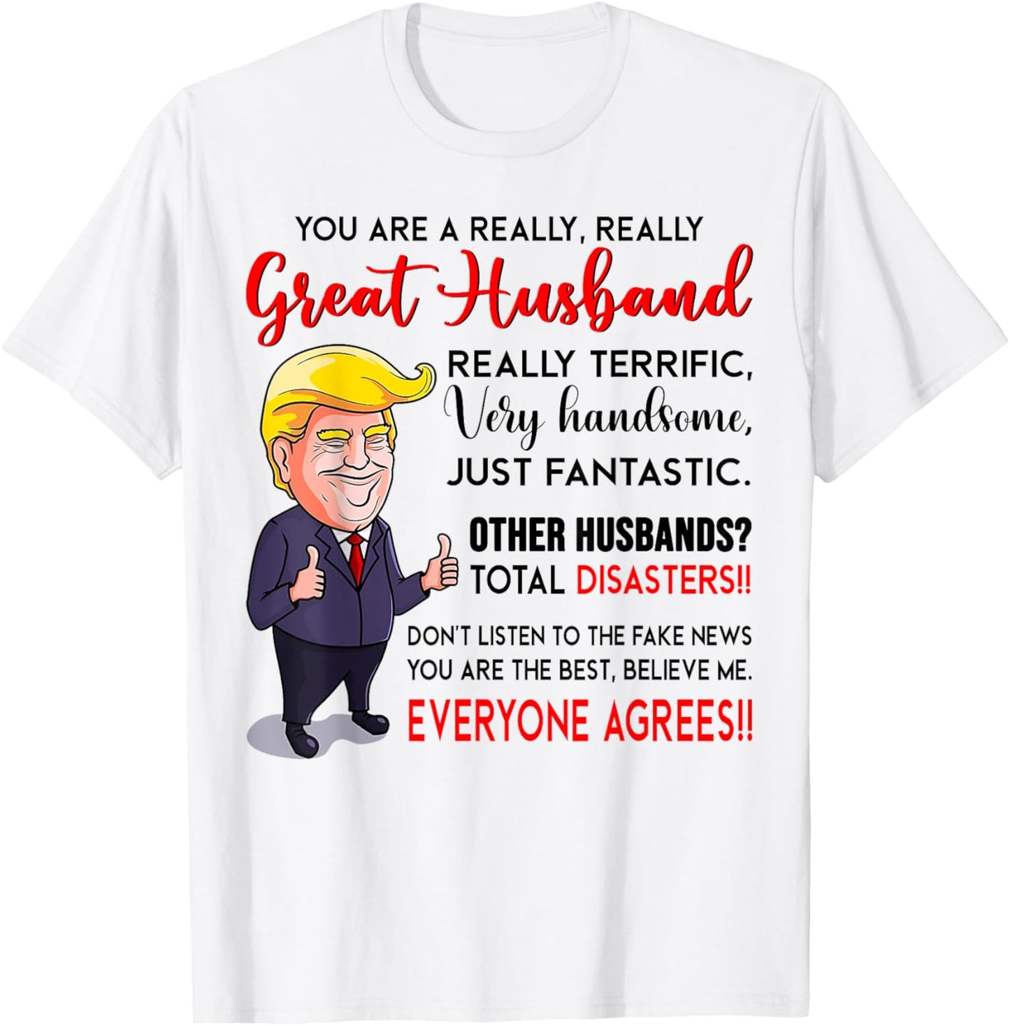 Funny Donald Trump You're A Really Great Husband T-Shirt - T-Shirt | White