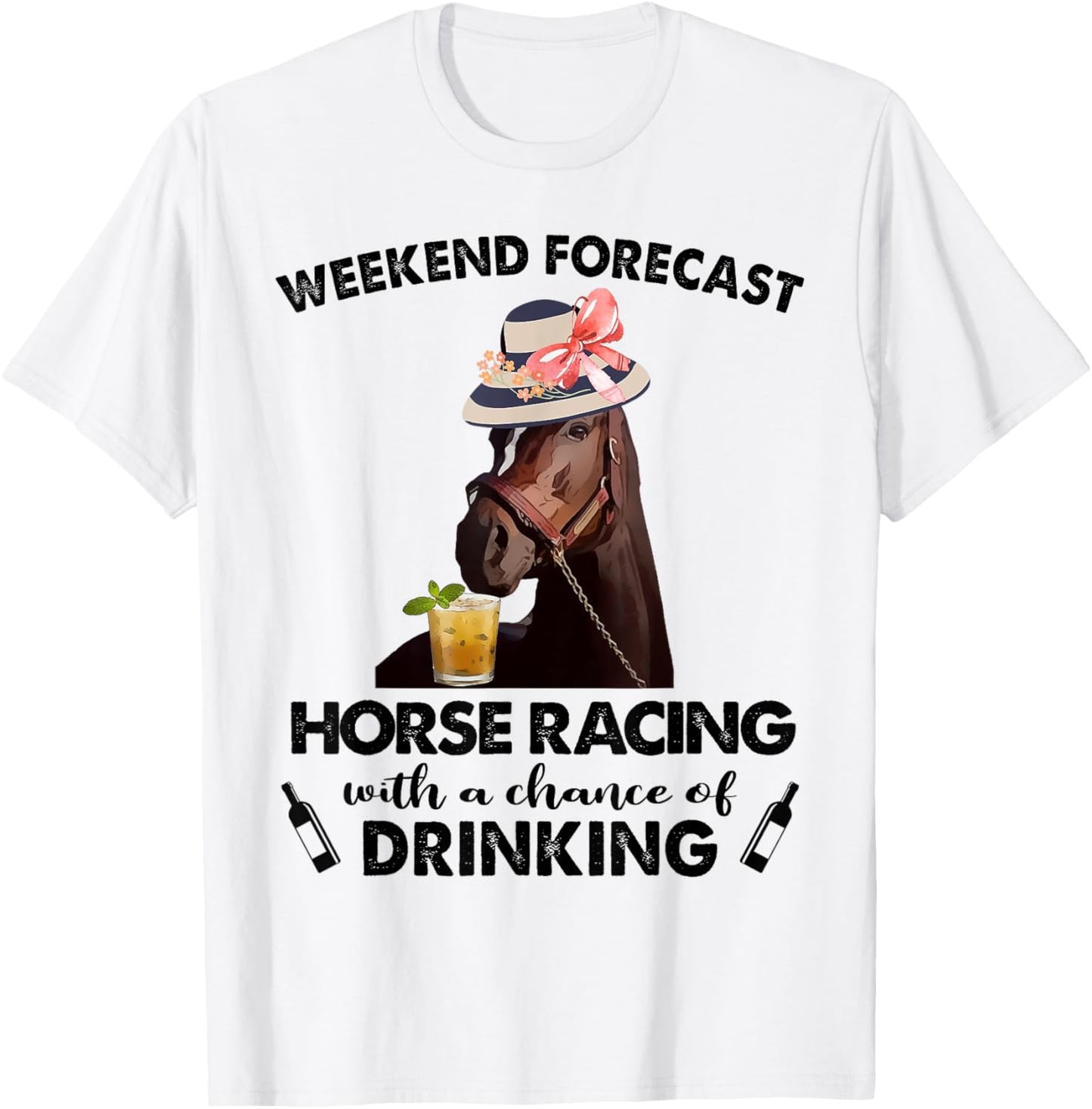 Weekend Forecast Horse Racing With A Chance Of Drinking T-Shirt - T-Shirt | White