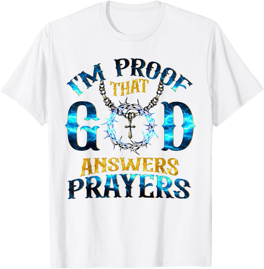 I'm Proof That God Answer Prayers Christian T-Shirt - T-Shirt | White