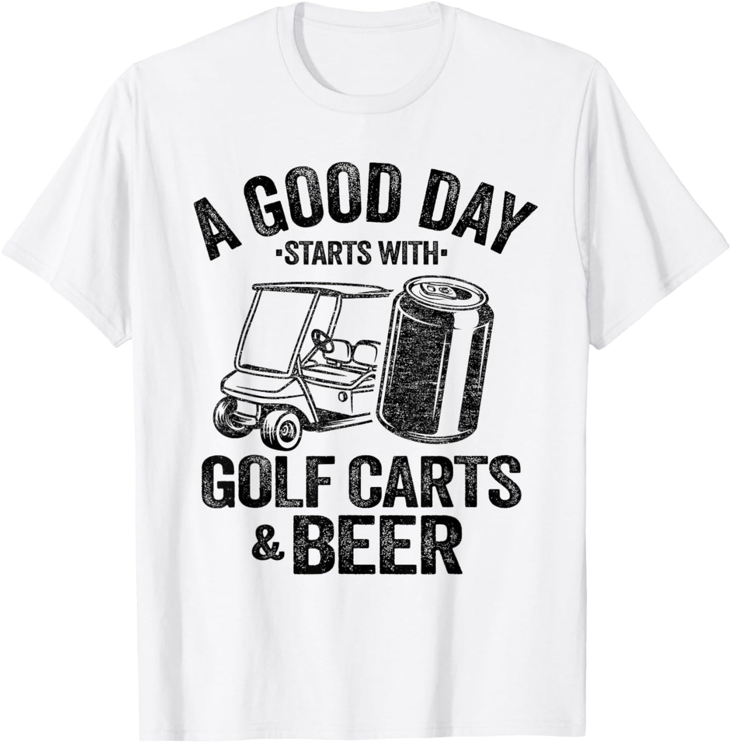 A Good Day Starts With Golf Carts And Beer Funny Golfing T-Shirt - T-Shirt | White