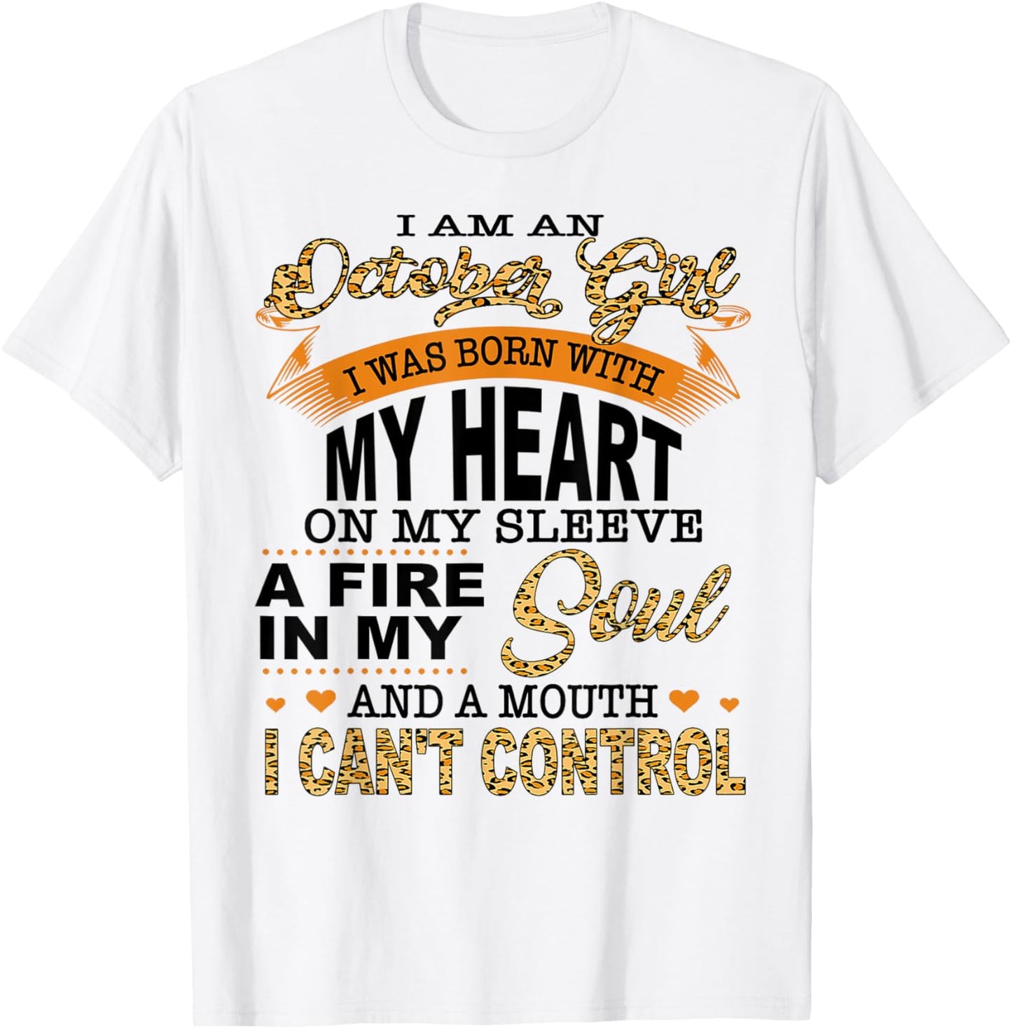I Am An October Girl I Was Born with My Heart On My Sleeve T-Shirt - T-Shirt | White