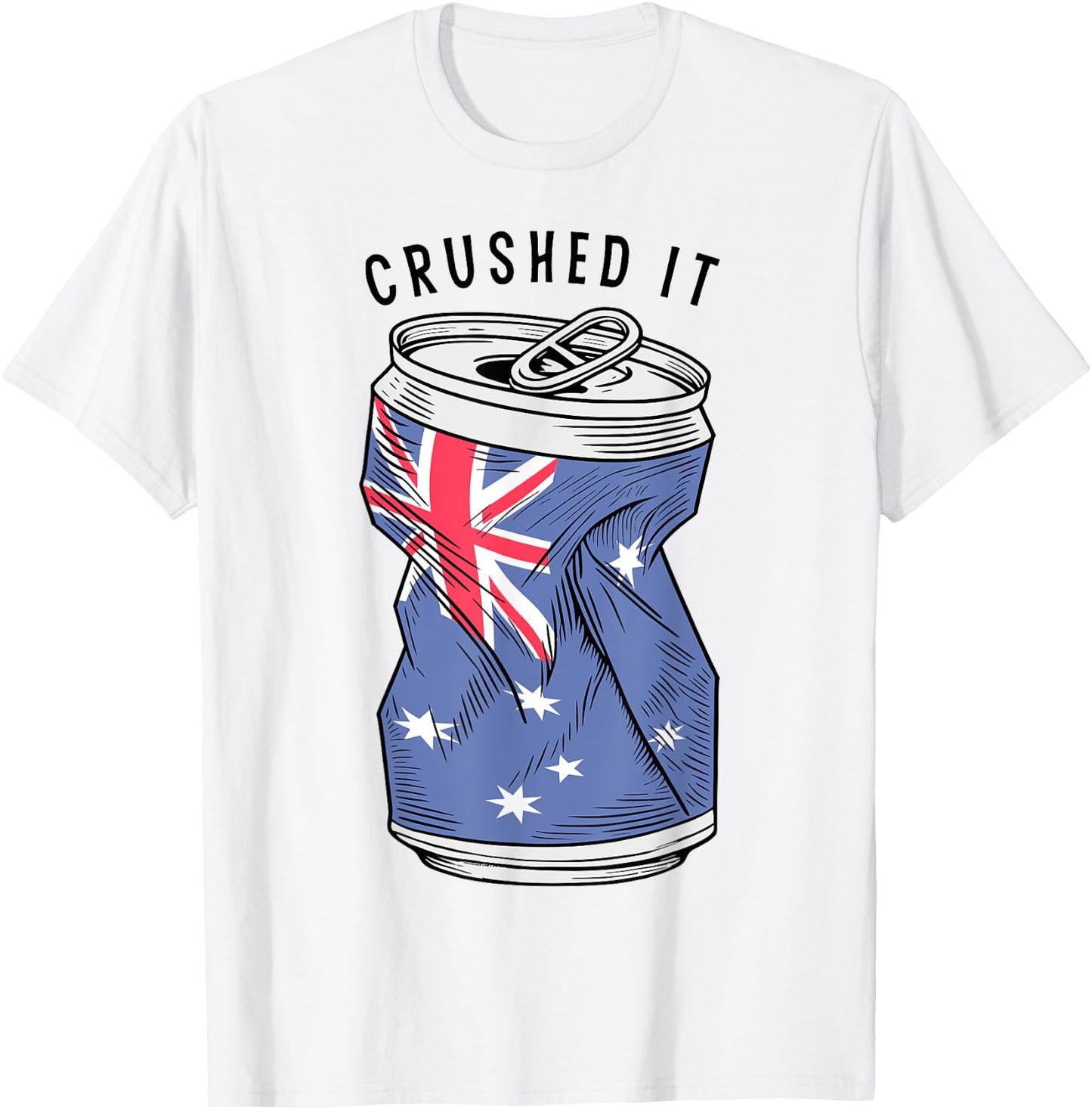 Australian Flag Beer Can Australia Aussie Funny Crushed It T-Shirt - T-Shirt | White