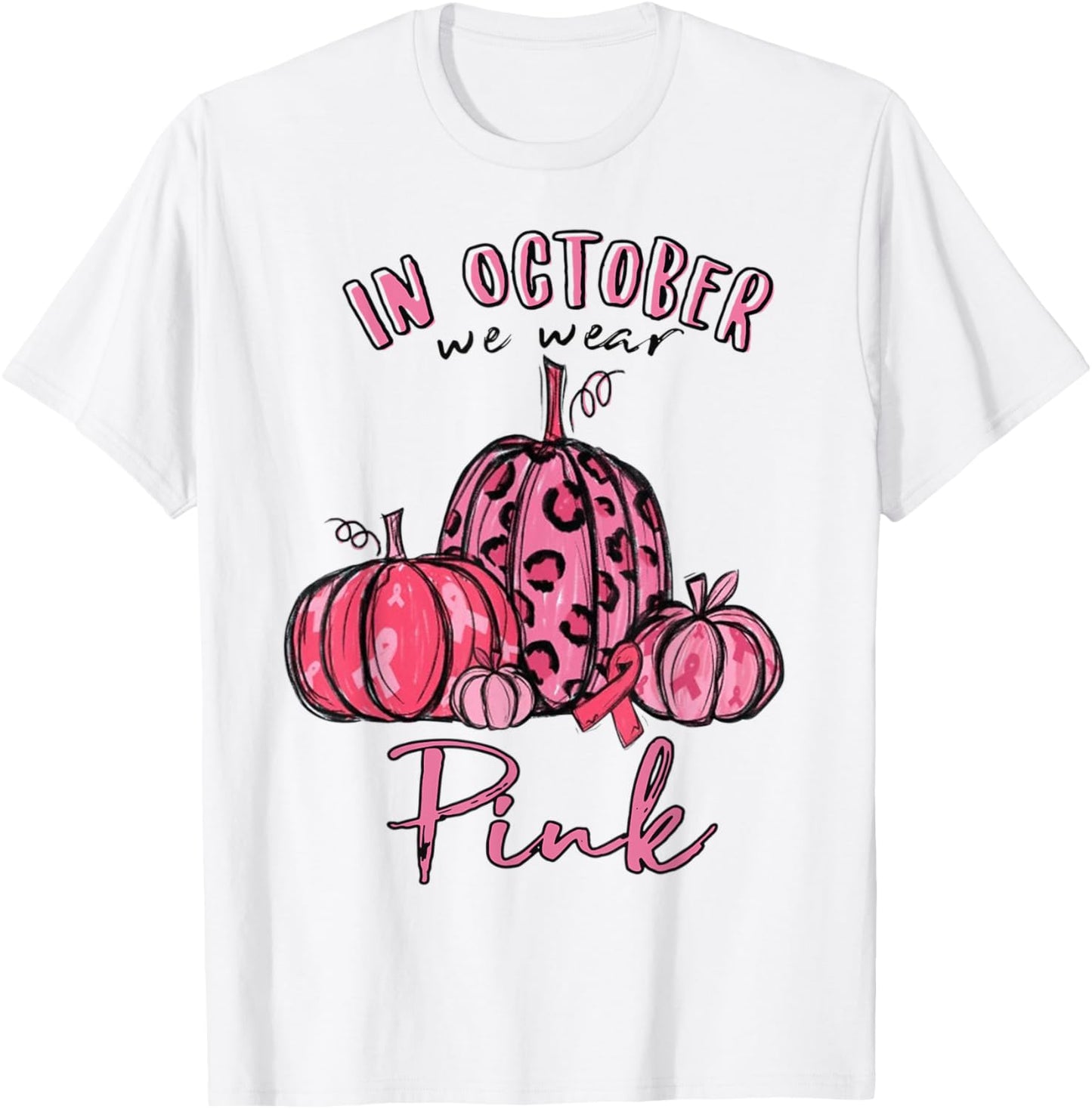 Pumpkin Fall In October We Wear Pink Breast Cancer Awareness T-Shirt - T-Shirt | White