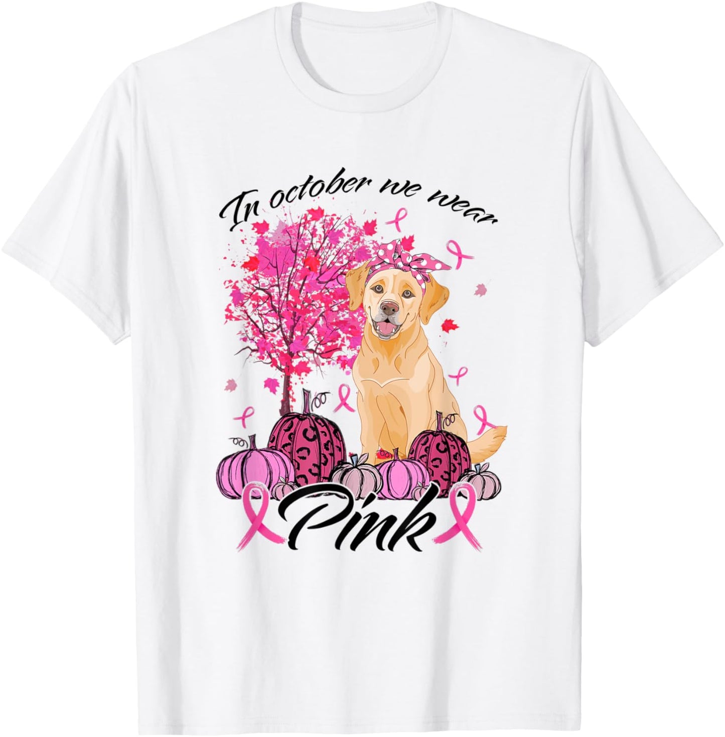 In October We Wear Pink Labrador Breast Cancer Awareness T-Shirt - T-Shirt | White