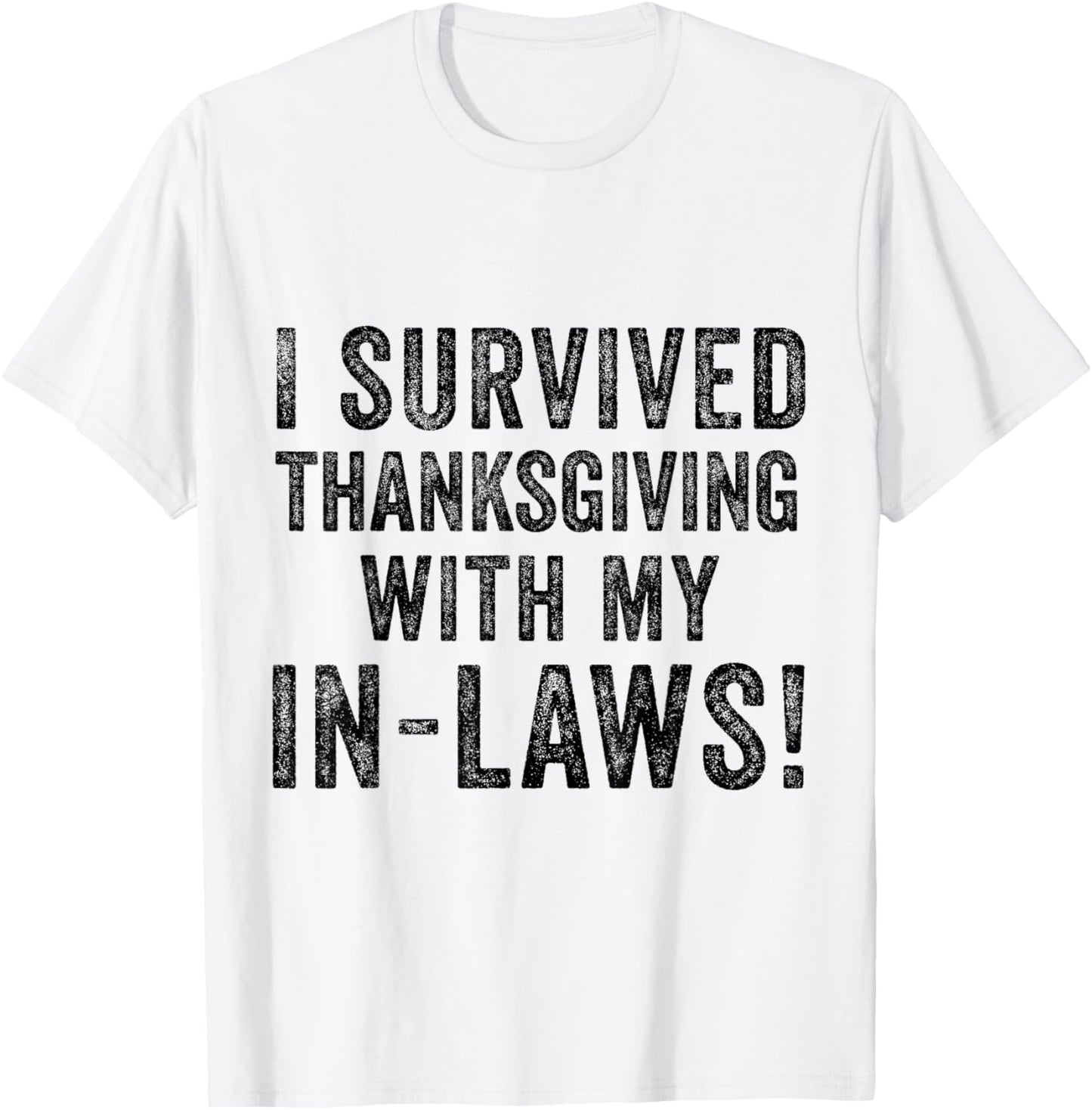 Funny I Survived Thanksgiving with My In Laws Turkey Gag T-Shirt - T-Shirt | White