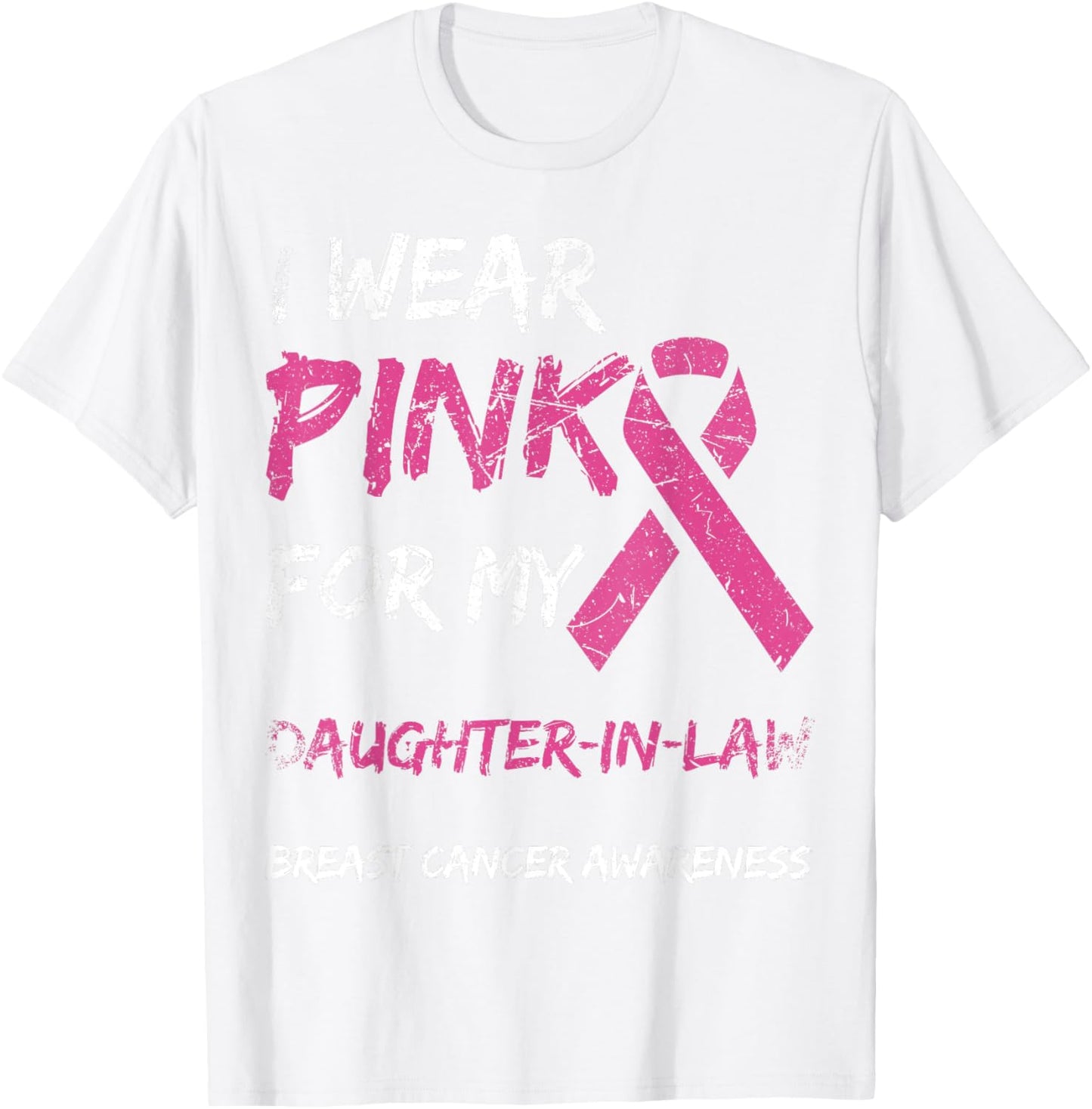 I Wear Pink For My Daughter-In-Law Breast Cancer Awareness T-Shirt - T-Shirt | White