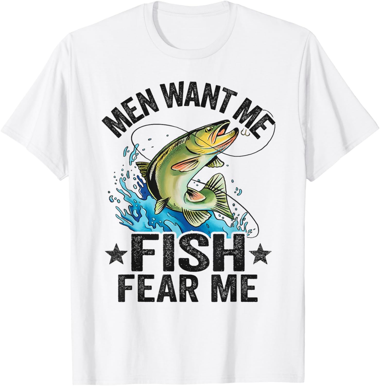 Men Want Me Fish Fear Me Bass Fisherwoman Women Fishing T-Shirt - T-Shirt | White