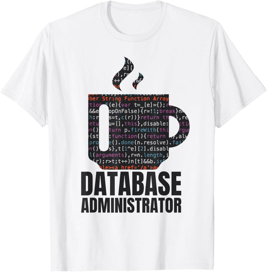Database Data SQL Programmer Administration T-Shirt - T-Shirt | White
