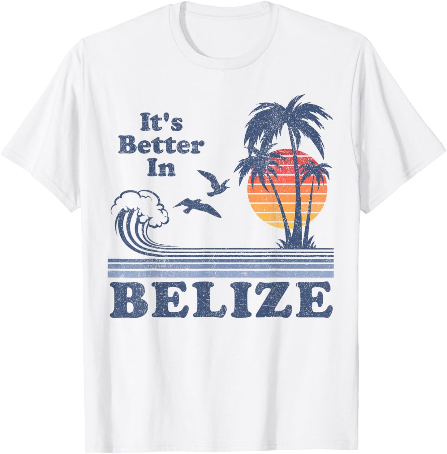 It's Better In Belize Beach Vacation Retro Vintage 80's 70's T-Shirt - T-Shirt | White